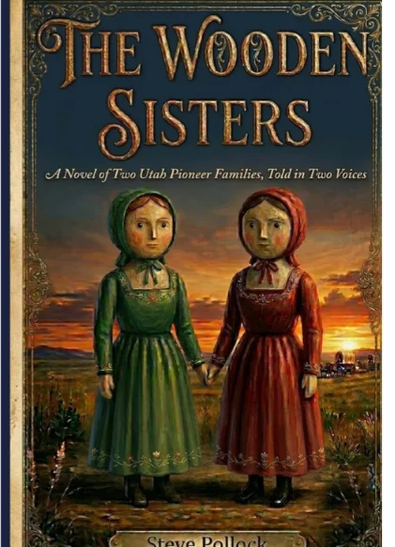 Cover of The Wooden Sisters: two carved maple dolls in green and red pioneer dresses holding hands before a Utah sunset